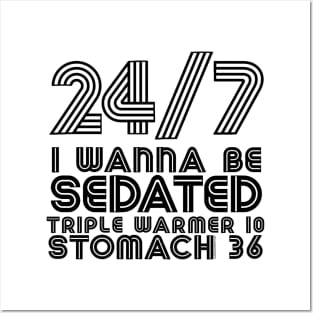 24/7 I Wanna Be Sedated .... TW10 ST36 Posters and Art